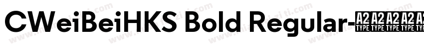 CWeiBeiHKS Bold Regular字体转换